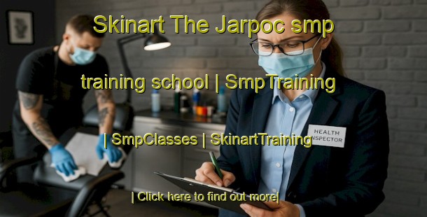 Skinart The Jarpoc smp training school | SmpTraining | SmpClasses | SkinartTraining-Peru